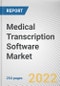 Medical Transcription Software Market By Deployment, By Type, By End User Facilities: Global Opportunity Analysis and Industry Forecast, 2021-2031 - Product Thumbnail Image