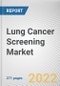 Lung Cancer Screening Market By Type, By Age group, By End User: Global Opportunity Analysis and Industry Forecast, 2021-2031 - Product Thumbnail Image