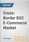 Cross-Border B2C E-Commerce Market By Offering, By Payment Method, By Category, By End User: Global Opportunity Analysis and Industry Forecast, 2021-2031- Product Image