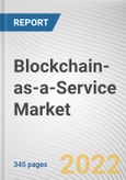 Blockchain-as-a-Service Market By Offering, By Enterprise Size, By Application, By industry Vertical: Global Opportunity Analysis and Industry Forecast, 2021-2031- Product Image