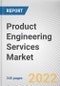 Product Engineering Services Market By Service Type, By Application, By Enterprise Size, By Industry Vertical: Global Opportunity Analysis and Industry Forecast, 2021-2031 - Product Image