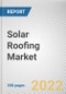 Solar Roofing Market By Type, By Grid Type, By Installation Type: Global Opportunity Analysis and Industry Forecast, 2021-2031 - Product Thumbnail Image