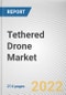Tethered Drone Market By Solution, By Application, By End Use: Global Opportunity Analysis and Industry Forecast, 2021-2031 - Product Image