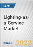 Lighting-as-a-Service Market By Component, By Installation, By End User: Global Opportunity Analysis and Industry Forecast, 2021-2031- Product Image
