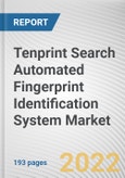 Tenprint Search Automated Fingerprint Identification System Market By Component, By Application: Global Opportunity Analysis and Industry Forecast, 2021-2031- Product Image
