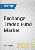 Exchange Traded Fund Market By Type, By Distribution Channel, By Investor Type: Global Opportunity Analysis and Industry Forecast, 2022-2031- Product Image