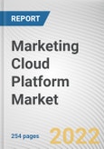 Marketing Cloud Platform Market By Component, By Type of Cloud, By Marketing Function, By Organization Size, By Industry Vertical: Global Opportunity Analysis and Industry Forecast, 2021-2031- Product Image