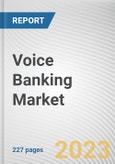 Voice Banking Market By Component, By Deployment Mode, By Technology, By Application: Global Opportunity Analysis and Industry Forecast, 2022-2031- Product Image