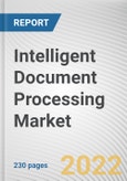 Intelligent Document Processing Market By Component, By Organization Size, By Deployment Model, By Technology, By End Use Vertical: Global Opportunity Analysis and Industry Forecast, 2021-2031- Product Image