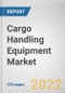 Cargo Handling Equipment Market By Equipment Type, By Propulsion Type, By Application: Global Opportunity Analysis and Industry Forecast, 2021-2031 - Product Image