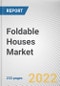 Foldable Houses Market By Construction Type, By Architecture type, By End user: Global Opportunity Analysis and Industry Forecast, 2021-2031 - Product Thumbnail Image