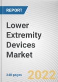 Lower Extremity Devices Market By Product, By Application, By Distribution channel: Global Opportunity Analysis and Industry Forecast, 2021-2031- Product Image