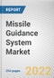 Missile Guidance System Market By Launch Platform, By Type, By End User: Global Opportunity Analysis and Industry Forecast, 2021-2031 - Product Image