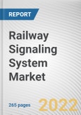 Railway Signaling System Market By Offering, By Technology, By End Use: Global Opportunity Analysis and Industry Forecast, 2021-2031- Product Image