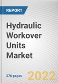 Hydraulic Workover Units Market By Capacity, By Installation, By Services, By Application: Global Opportunity Analysis and Industry Forecast, 2021-2031- Product Image