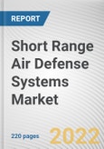 Short Range Air Defense Systems Market By Component, By Type, By Platform: Global Opportunity Analysis and Industry Forecast, 2021-2031- Product Image