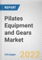 Pilates Equipment and Gears Market By Type, By Application, By Distribution Channel: Global Opportunity Analysis and Industry Forecast, 2015-2031 - Product Image