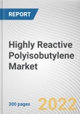 Highly Reactive Polyisobutylene Market By Molecular Weight, By Application: Global Opportunity Analysis and Industry Forecast, 2021-2031- Product Image
