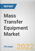 Mass Transfer Equipment Market By Type, By Application: Global Opportunity Analysis and Industry Forecast, 2021-2031- Product Image