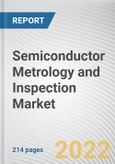 Semiconductor Metrology and Inspection Market By Type, By Technology, By Organization size: Global Opportunity Analysis and Industry Forecast, 2021-2031- Product Image