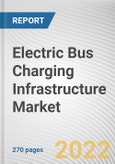Electric Bus Charging Infrastructure Market By Platform, By Charging Type: Global Opportunity Analysis and Industry Forecast, 2021-2030- Product Image