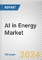 AI in Energy Market By Component type, By Application, By End user, By Deployment Type: Global Opportunity Analysis and Industry Forecast, 2021-2031 - Product Thumbnail Image