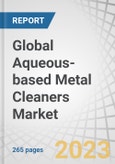 Global Aqueous-based Metal Cleaners Market by Cleaning Chemicals (Builders, Sequestrants & Inhibitors, Surfactants), End-use Industries (Manufacturing, Automotive & Aerospace, Healthcare), Chemistry Type, Technology, and Region - Forecast to 2027- Product Image