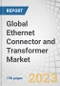 Global Ethernet Connector and Transformer Market by Connector Type (RJ45, M12, M8, iX), Connector Application, Transmission Speed (10Base-T, 100Base-T, GigabitBase-T, 10GBase-T), Transformer Application and Region - Forecast to 2028 - Product Image