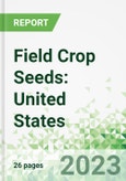Field Crop Seeds: United States Forecasts to 2026- Product Image