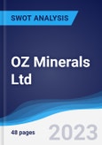OZ Minerals Ltd - Strategy, SWOT and Corporate Finance Report- Product Image