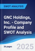 GNC Holdings, Inc. - Company Profile and SWOT Analysis- Product Image