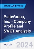 PulteGroup, Inc. - Company Profile and SWOT Analysis- Product Image