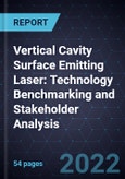 Vertical Cavity Surface Emitting Laser (VCSEL): Technology Benchmarking and Stakeholder Analysis- Product Image