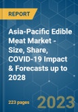 Asia-Pacific Edible Meat Market - Size, Share, COVID-19 Impact & Forecasts up to 2028- Product Image