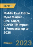Middle East Edible Meat Market - Size, Share, COVID-19 Impact & Forecasts up to 2028- Product Image