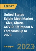 United States Edible Meat Market - Size, Share, COVID-19 Impact & Forecasts up to 2028- Product Image