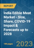 India Edible Meat Market - Size, Share, COVID-19 Impact & Forecasts up to 2028- Product Image