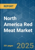 North America Red Meat - Market Share Analysis, Industry Trends & Statistics, Growth Forecasts (2025 - 2030)- Product Image