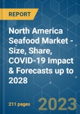 North America Seafood Market - Size, Share, COVID-19 Impact & Forecasts up to 2028- Product Image