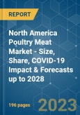 North America Poultry Meat Market - Size, Share, COVID-19 Impact & Forecasts up to 2028- Product Image