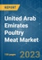 United Arab Emirates Poultry Meat Market - Size, Share, COVID-19 Impact & Forecasts up to 2028 - Product Thumbnail Image