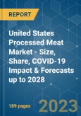 United States Processed Meat Market - Size, Share, COVID-19 Impact & Forecasts up to 2028- Product Image