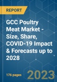 GCC Poultry Meat Market - Size, Share, COVID-19 Impact & Forecasts up to 2028- Product Image
