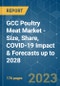 GCC Poultry Meat Market - Size, Share, COVID-19 Impact & Forecasts up to 2028 - Product Image