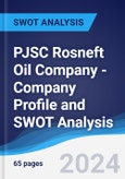 PJSC Rosneft Oil Company - Company Profile and SWOT Analysis- Product Image