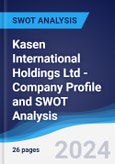 Kasen International Holdings Ltd - Company Profile and SWOT Analysis- Product Image