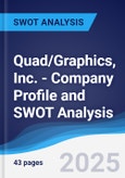 Quad/Graphics, Inc. - Company Profile and SWOT Analysis- Product Image