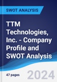 TTM Technologies, Inc. - Company Profile and SWOT Analysis- Product Image