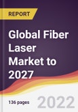 Global Fiber Laser Market to 2027: Trends, Forecast and Competitive Analysis- Product Image