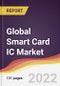 Global Smart Card IC Market Report: Trends, Forecast and Competitive Analysis - Product Image